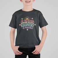 Be The Reason Someone Believes Recovery Is Possible Graphic T Shirt For Kid Groovy Graphic