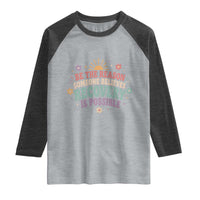 Be The Reason Someone Believes Recovery Is Possible Graphic Raglan Shirt Groovy Graphic
