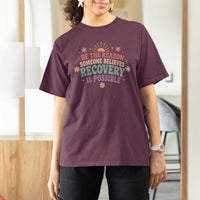 Be The Reason Someone Believes Recovery Is Possible Graphic T Shirt For Women Groovy Graphic