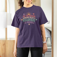 Be The Reason Someone Believes Recovery Is Possible Graphic T Shirt For Women Groovy Graphic