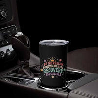 Be The Reason Someone Believes Recovery Is Possible Graphic Tumbler Cup Groovy Graphic