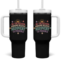 Be The Reason Someone Believes Recovery Is Possible Graphic Tumbler With Handle Groovy Graphic