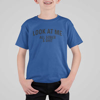 Recovery Sobriety T Shirt For Kid Look At Me All Sober And Shit Funny Addiction Recovery Gifts