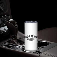Recovery Sobriety Skinny Tumbler Look At Me All Sober And Shit Funny Addiction Recovery Gifts