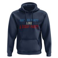 Aint No Party Like A Diddy Party Hoodie Slimy Font Vintage - Wonder Print Shop