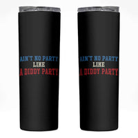 Aint No Party Like A Diddy Party Skinny Tumbler Slimy Font Vintage - Wonder Print Shop