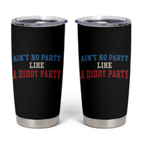 Aint No Party Like A Diddy Party Tumbler Cup Slimy Font Vintage - Wonder Print Shop