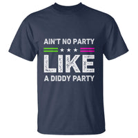 Ain't No Party Like A Diddy Party Funny T Shirt - Wonder Print Shop