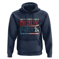 Aint No Party Like A Diddy Party Hoodie - Wonder Print Shop