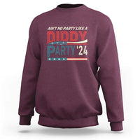 Aint No Party Like A Diddy Party Sweatshirt - Wonder Print Shop
