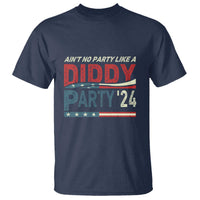 Aint No Party Like A Diddy Party T Shirt - Wonder Print Shop