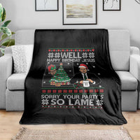 Funny Office Christmas Throw Blanket Party Well Happy Birthday Jesus TV Show Ugly Xmas - Wonder Print Shop