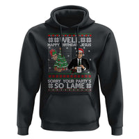 Funny Office Christmas Hoodie Party Well Happy Birthday Jesus TV Show Ugly Xmas - Wonder Print Shop