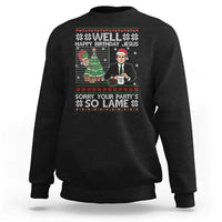 Funny Office Christmas Sweatshirt Party Well Happy Birthday Jesus TV Show Ugly Xmas - Wonder Print Shop