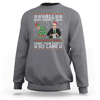 Funny Office Christmas Sweatshirt Party Well Happy Birthday Jesus TV Show Ugly Xmas - Wonder Print Shop