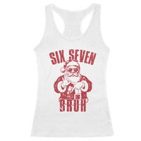 Six Seven Bruh Funny Christmas Racerback Tank Top Santa 67 Meme Teens Boys Kids Xmas Pajamas - Wonder Print Shop