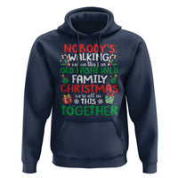 Christmas Family Vacation Hoodie Nobodys Walking Out On This Fun Old Family - Wonder Print Shop