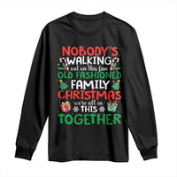 Christmas Family Vacation Long Sleeve Shirt Nobodys Walking Out On This Fun Old Family - Wonder Print Shop