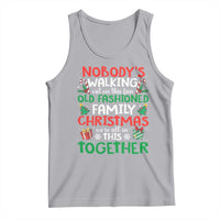Christmas Family Vacation Tank Top Nobodys Walking Out On This Fun Old Family - Wonder Print Shop