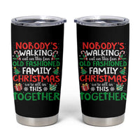 Christmas Family Vacation Tumbler Cup Nobodys Walking Out On This Fun Old Family - Wonder Print Shop