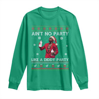 Funny Ugly Christmas Long Sleeve Shirt Aint No Party Like A Diddy Party