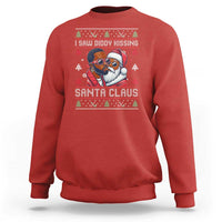 Funny Christmas Sweatshirt Funy Dirty I Saw Diddy Kissing Santa Claus Ugly Xmas Sweater - Wonder Print Shop