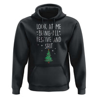 Funny Christmas Saying Hoodie Look At Me Being All Festive