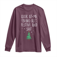 Funny Christmas Saying Long Sleeve Shirt Look At Me Being All Festive
