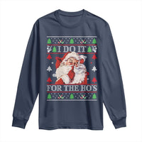 Funny Christmas Santa Long Sleeve Shirt Vintage Santa I Do It For The Ho's Ugly Christmas