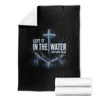 Baptism Throw Blanket Left It In The Water Matthew 28 19 Christian Cross