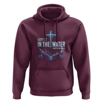 Baptism Hoodie Left It In The Water Matthew 28 19 Christian Cross