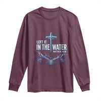 Baptism Long Sleeve Shirt Left It In The Water Matthew 28 19 Christian Cross