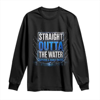 Baptism Long Sleeve Shirt Straight Outta Water Christian Baptized