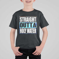 Straight Outta Holy Water T Shirt For Kid Baptismal Baptism Christening