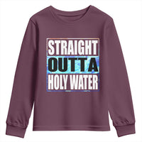 Straight Outta Holy Water Youth Sweatshirt Baptismal Baptism Christening