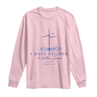 New Believer Long Sleeve Shirt I Have Decided To Follow Jesus In Baptism Cross Water