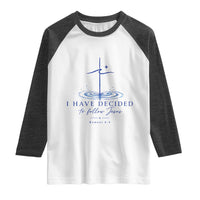 New Believer Raglan Shirt I Have Decided To Follow Jesus In Baptism Cross Water