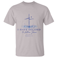 New Believer T Shirt I Have Decided To Follow Jesus In Baptism Cross Water