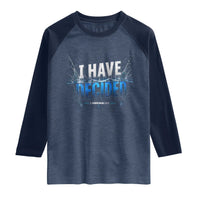 Christian Baptism Raglan Shirt New Believer Water Immersion Baptized I Have Decided