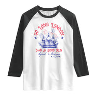 Funny 4th Of July Raglan Shirt So Long London Had A Good Run Usa Patriotic - Wonder Print Shop