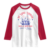 Funny 4th Of July Raglan Shirt So Long London Had A Good Run Usa Patriotic - Wonder Print Shop