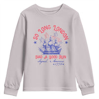 Funny 4th Of July Youth Sweatshirt So Long London Had A Good Run Usa Patriotic - Wonder Print Shop