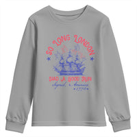 Funny 4th Of July Youth Sweatshirt So Long London Had A Good Run Usa Patriotic - Wonder Print Shop