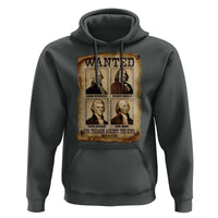 Wanted Treason Founding Fathers 1776 Hoodie 4th Of July Independence Day - Wonder Print Shop