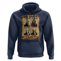 Wanted Treason Founding Fathers 1776 Hoodie 4th Of July Independence Day - Wonder Print Shop