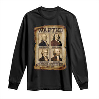 Wanted Treason Founding Fathers 1776 Long Sleeve Shirt 4th Of July Independence Day - Wonder Print Shop