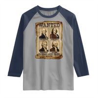 Wanted Treason Founding Fathers 1776 Raglan Shirt 4th Of July Independence Day - Wonder Print Shop