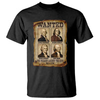 Wanted Treason Founding Fathers 1776 T Shirt 4th Of July Independence Day - Wonder Print Shop