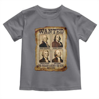 Wanted Treason Founding Fathers 1776 Toddler T Shirt 4th Of July Independence Day - Wonder Print Shop