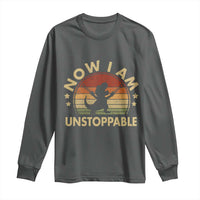 Retro Now I Am Unstoppable Long Sleeve Shirt Funny Dinosaur Dino Gifts Vintage